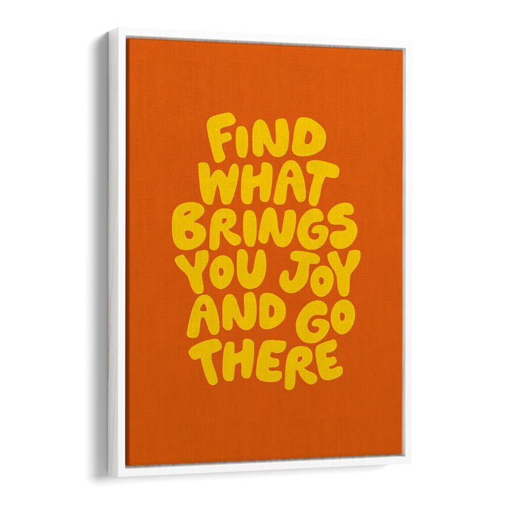 FIND THE JOY BY BRETT WILSON , QUOTES AND TYPOGRAPHY POSTERS