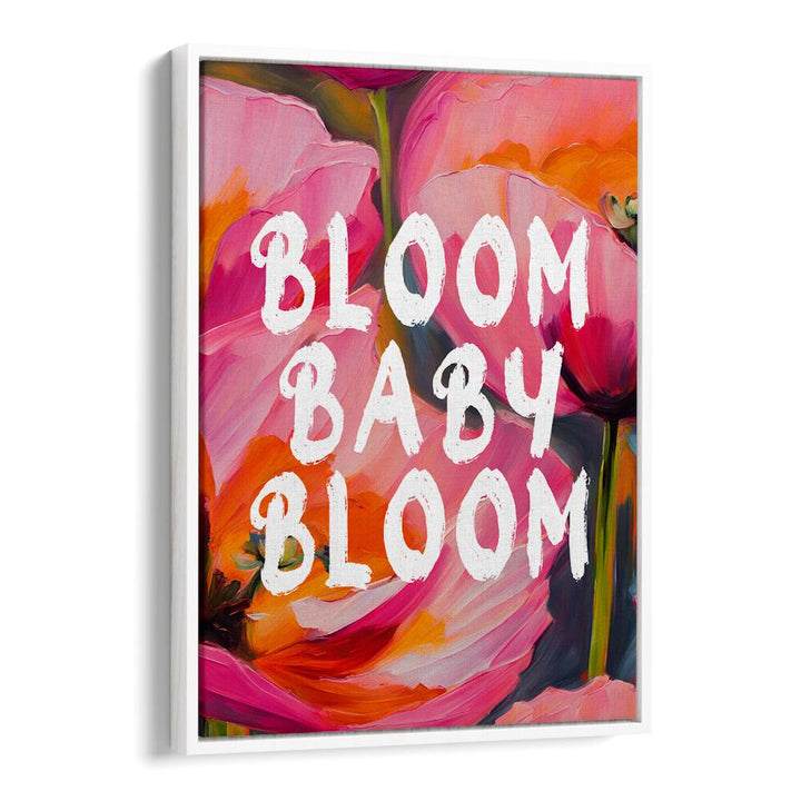 BLOOM BABY BLOOM
