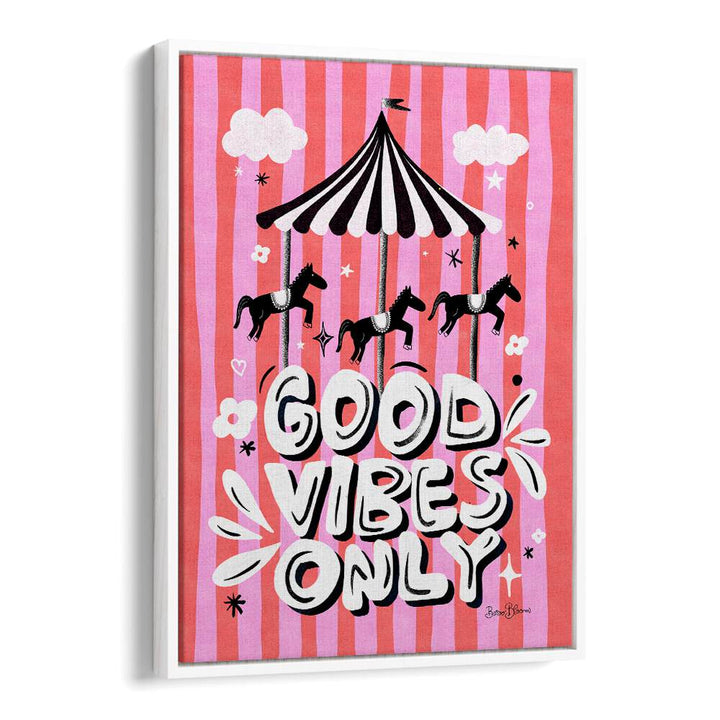 CAROUSEL GOOD VIBES ONLY BY BAROO BLOOM , QUOTES AND TYPOGRAPHY POSTERS