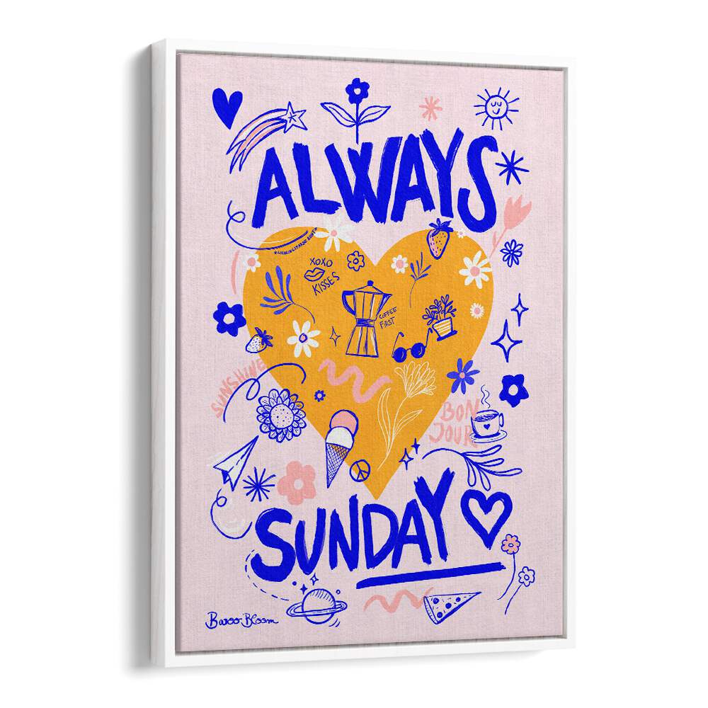 ALWAYS SUNDAY  , QUOTES AND TYPOGRAPHY POSTERS