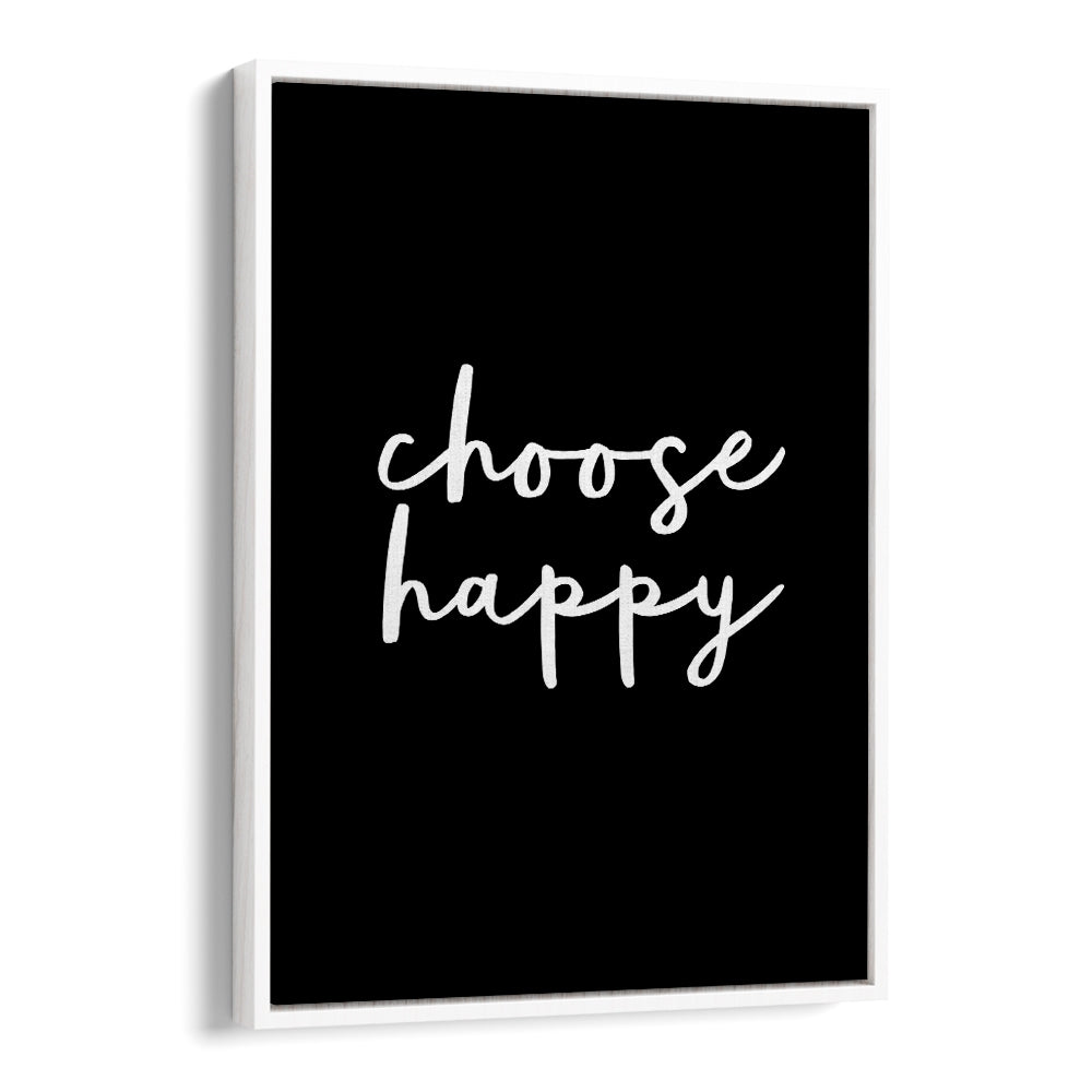 CHOOSE HAPPY II BY BRETT WILSON , QUOTES AND TYPOGRAPHY POSTERS