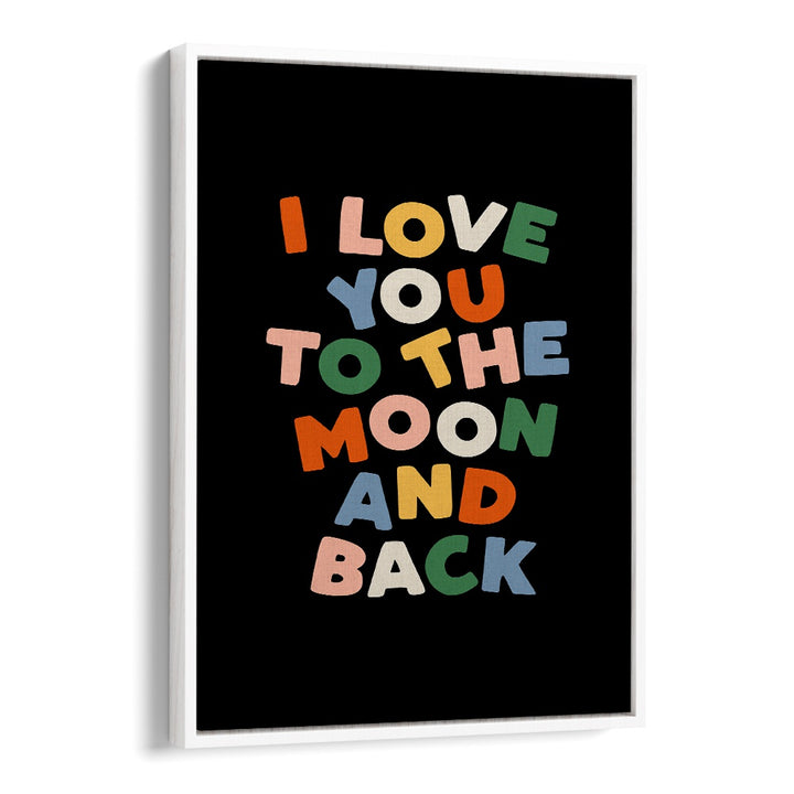 TO THE MOON AND BACK BY BRETT WILSON , QUOTES AND TYPOGRAPHY POSTERS