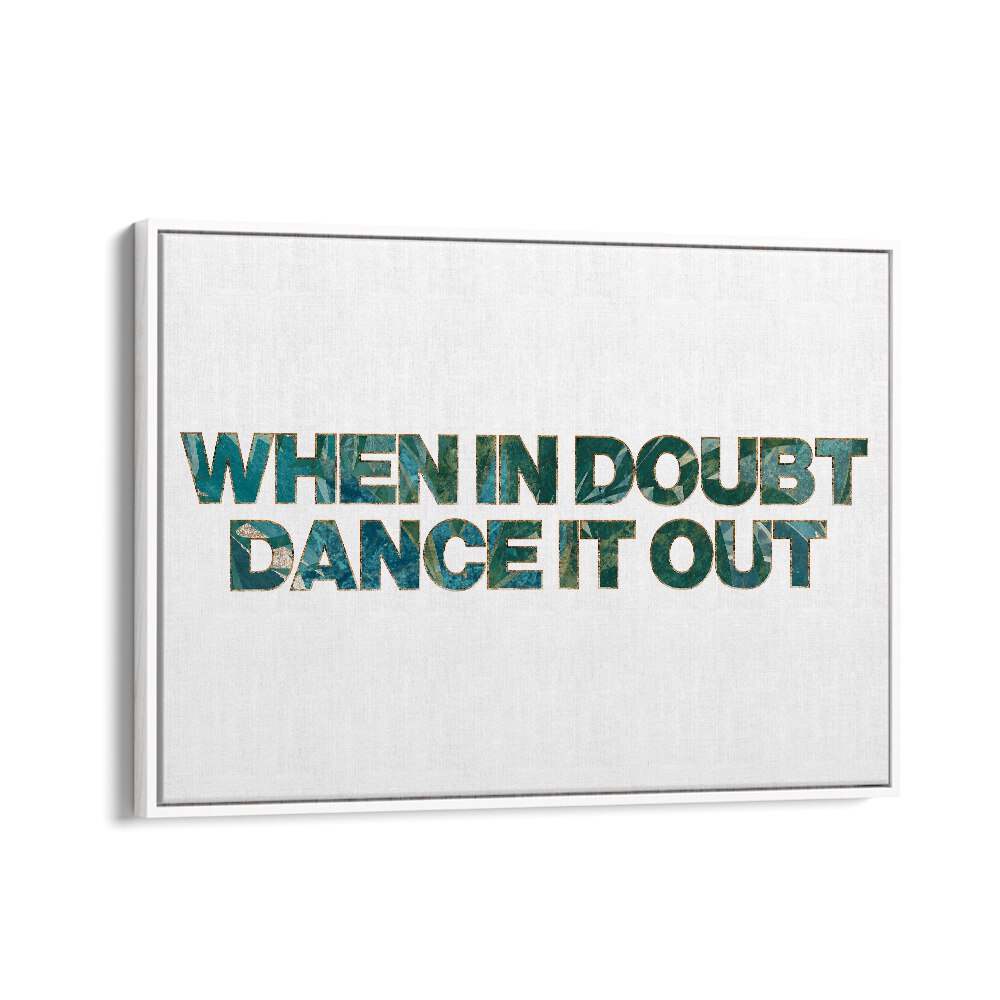 WHEN IN DOUBT DANCE IT OUT BY SARAH MANOVSKI, QUOTES & TYPOGRAPHY POSTER