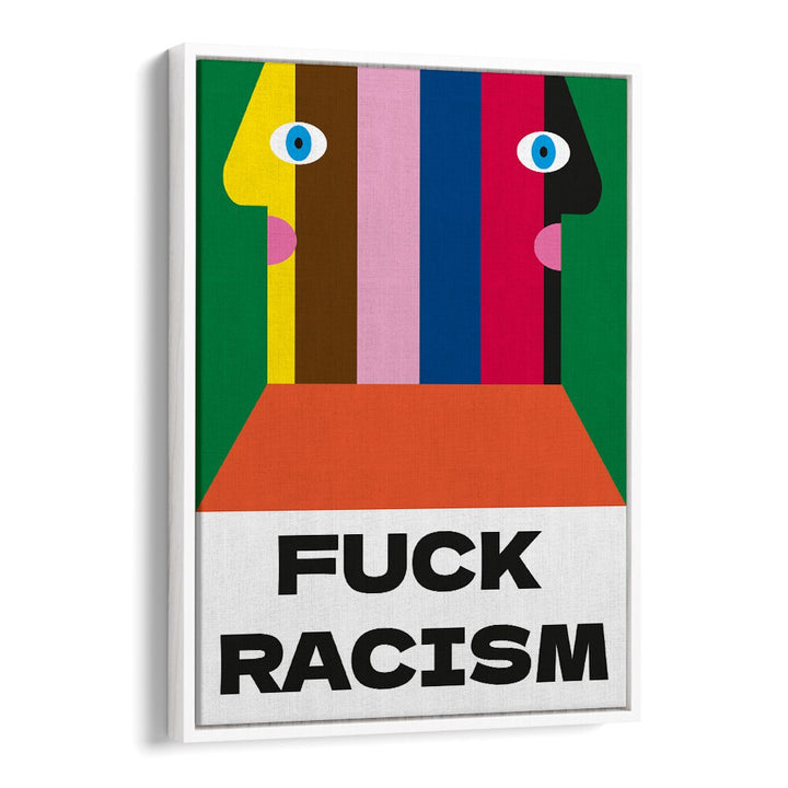 Bold geometric art print saying "FUCK RACISM," perfect for making a statement about equality and inclusivity.