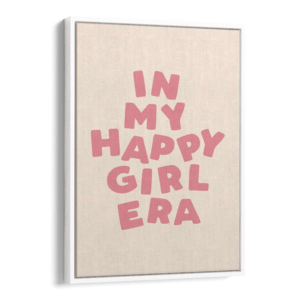 IN MY HAPPY GIRL ERA BY BRETT WILSON , QUOTES AND TYPOGRAPHY POSTERS