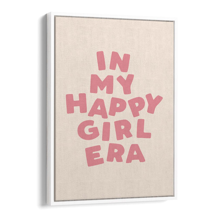 IN MY HAPPY GIRL ERA BY BRETT WILSON , QUOTES AND TYPOGRAPHY POSTERS