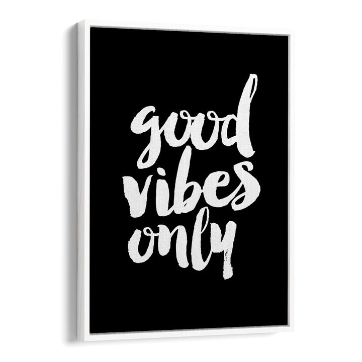 GOOD VIBES ONLY! BY BRETT WILSON , QUOTES AND TYPOGRAPHY POSTERS