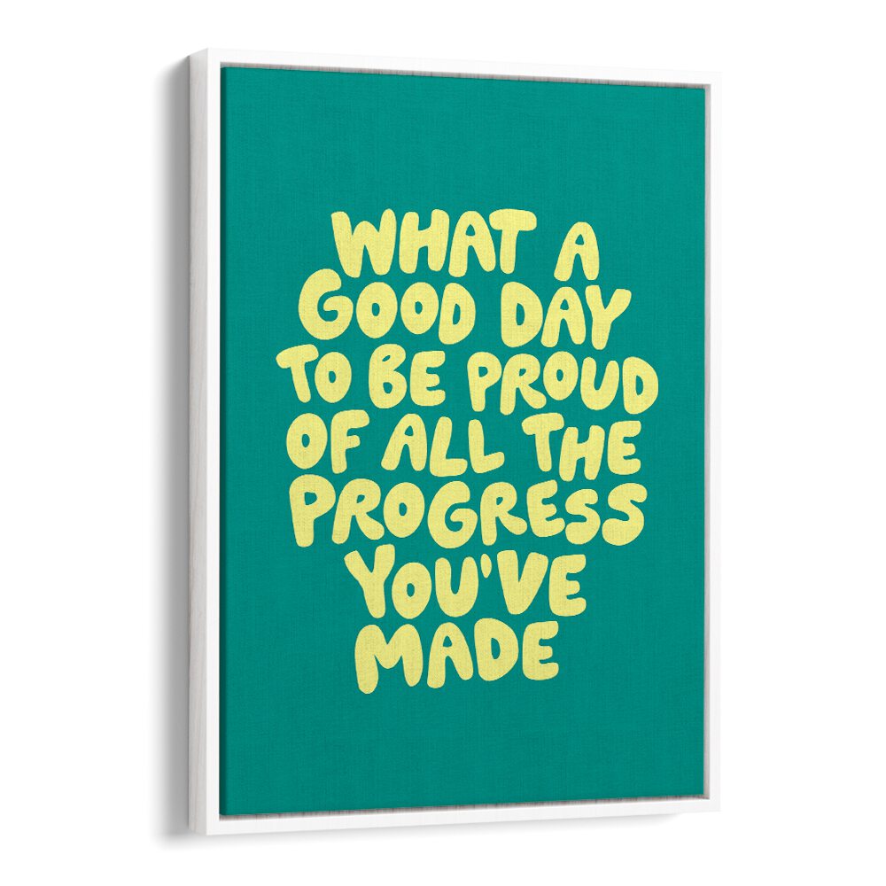 WHAT A GOOD DAY BY BRETT WILSON , QUOTES AND TYPOGRAPHY POSTERS