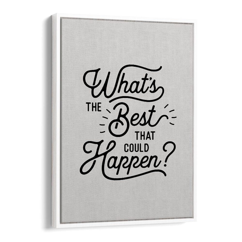 WHAT'S THE BEST THAT COULD HAPPEN BY BRETT WILSON , QUOTES AND TYPOGRAPHY POSTERS