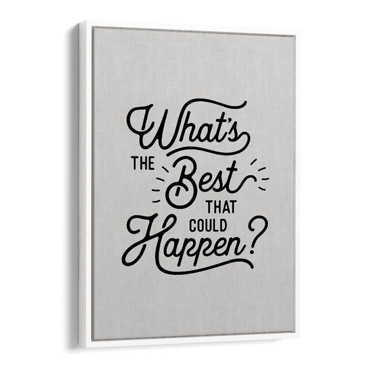 WHAT'S THE BEST THAT COULD HAPPEN BY BRETT WILSON , QUOTES AND TYPOGRAPHY POSTERS