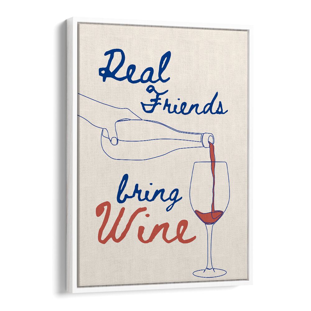 REAL FRIENDS BRING WINE