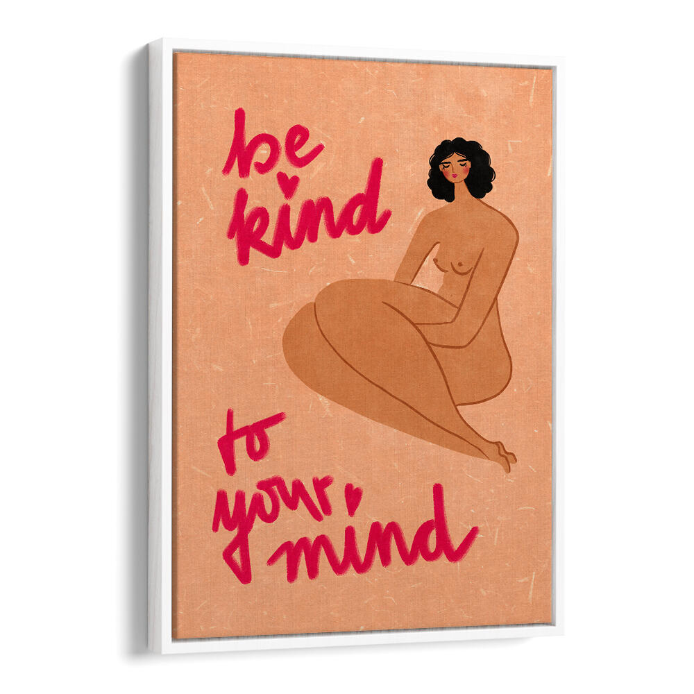 BE KIND TO YOUR MIND