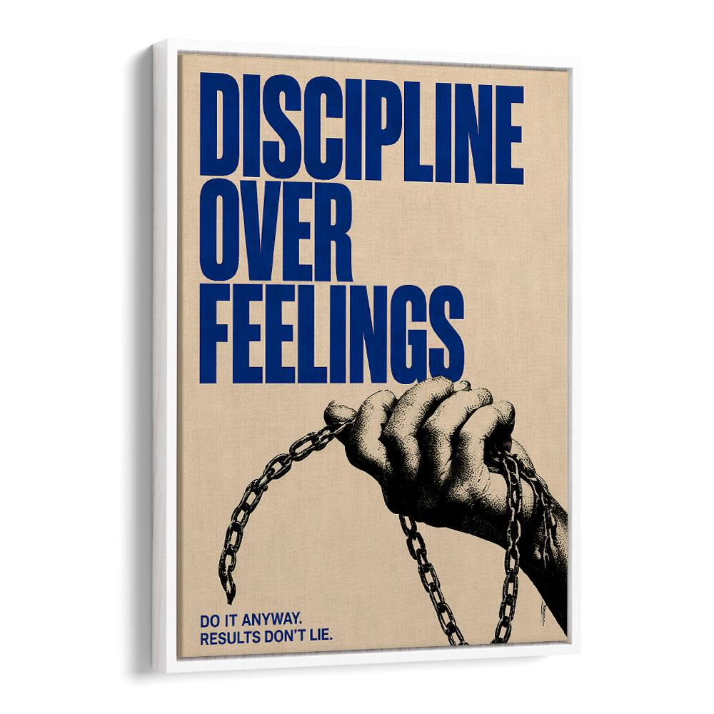 DISCIPLINE OVER FEELINGS