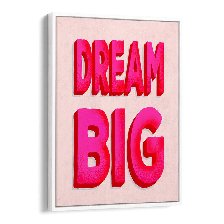 DREAM BIG
