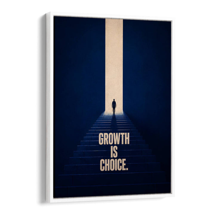 GROWTH IS CHOCIE