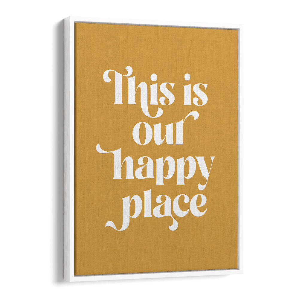 HAPPY PLACE II , QUOTES & TYPOGRAPHY POSTERS