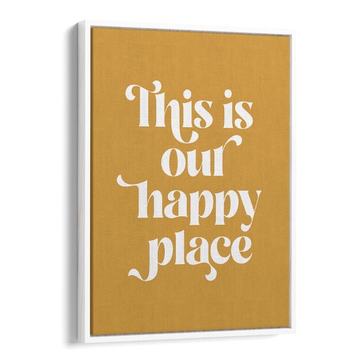 HAPPY PLACE II , QUOTES & TYPOGRAPHY POSTERS