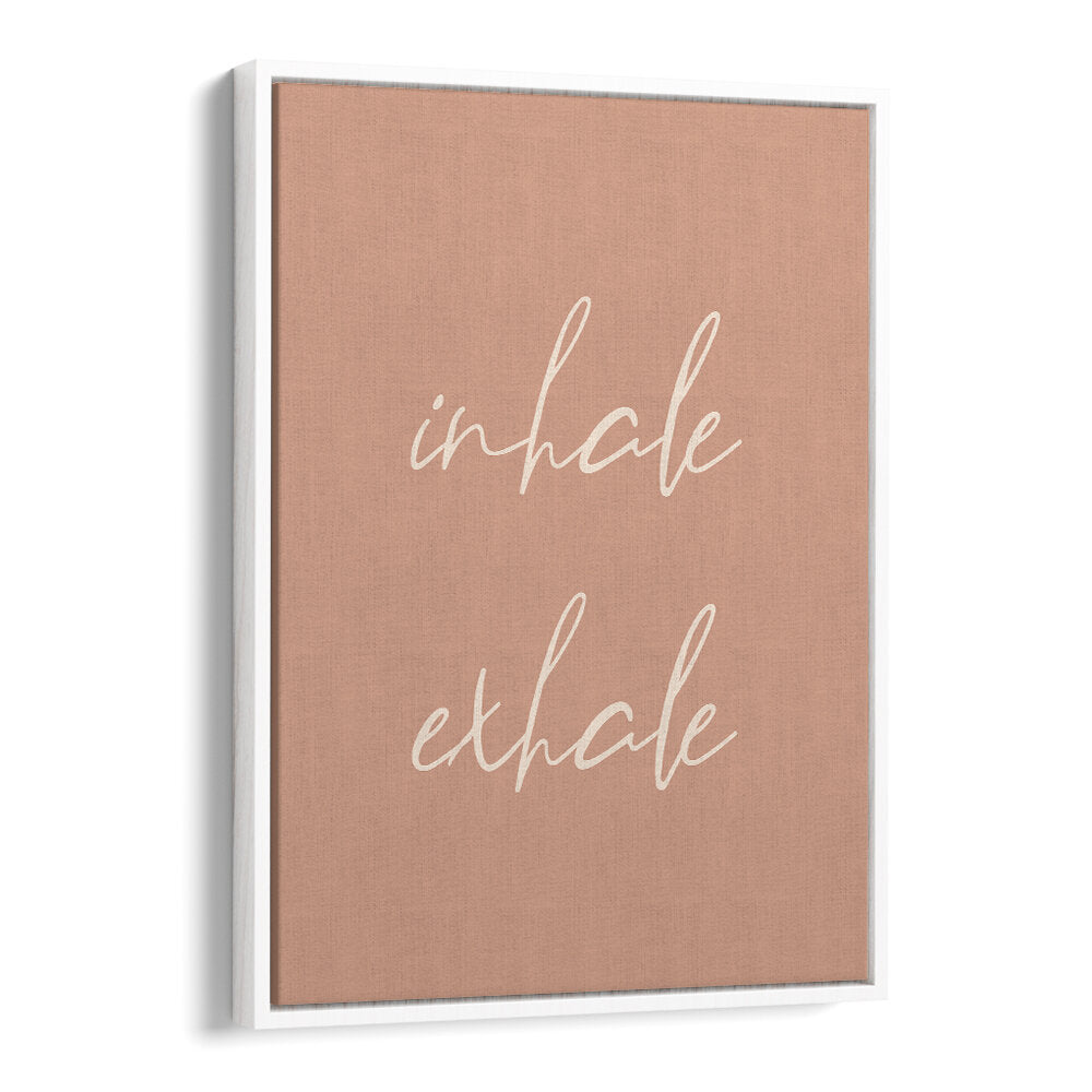 INHALE EXHALE , QUOTES & TYPOGRAPHY POSTERS