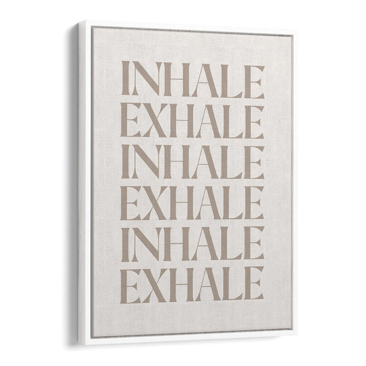INHALE EXHALE III , QUOTES & TYPOGRAPHY POSTERS