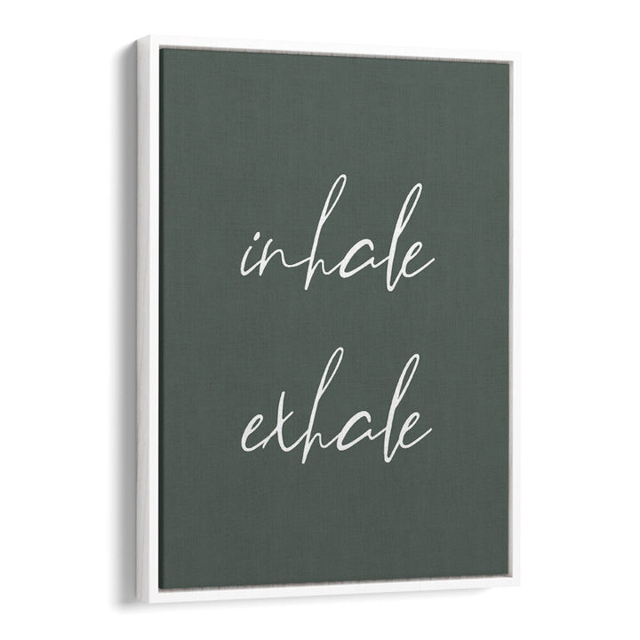 INHALE EXHALE II , QUOTES & TYPOGRAPHY POSTERS