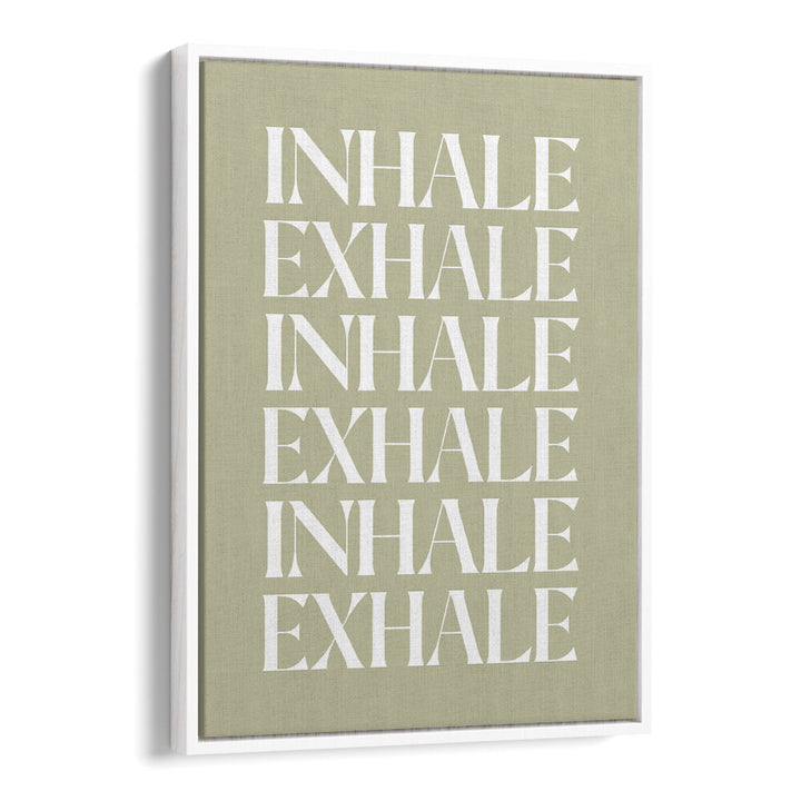 INHALE EXHALE IV , QUOTES & TYPOGRAPHY POSTERS