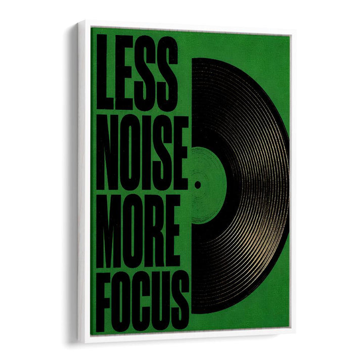 LESS NOISE MORE FOCUS