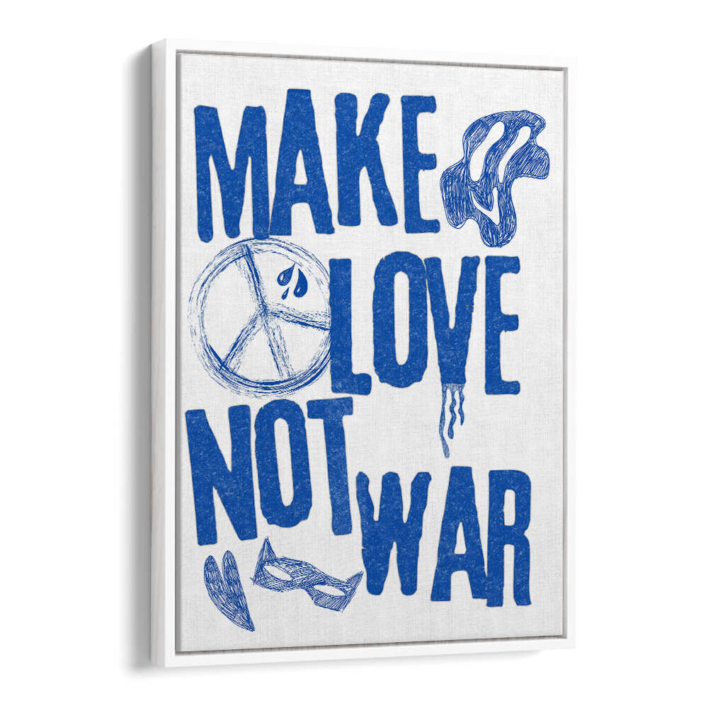 MAKE LOVE NOT WAR , QUOTES & TYPOGRAPHY POSTERS
