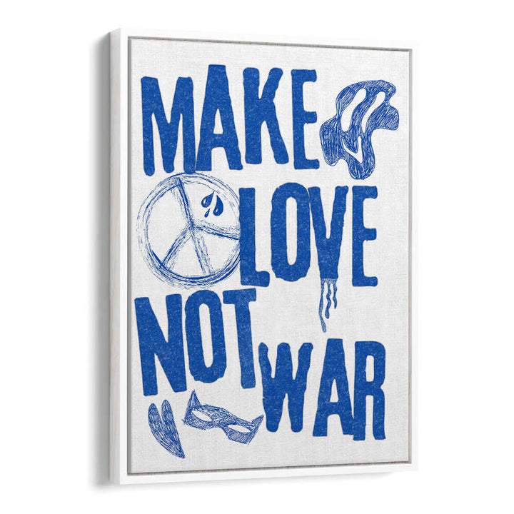 MAKE LOVE NOT WAR , QUOTES & TYPOGRAPHY POSTERS