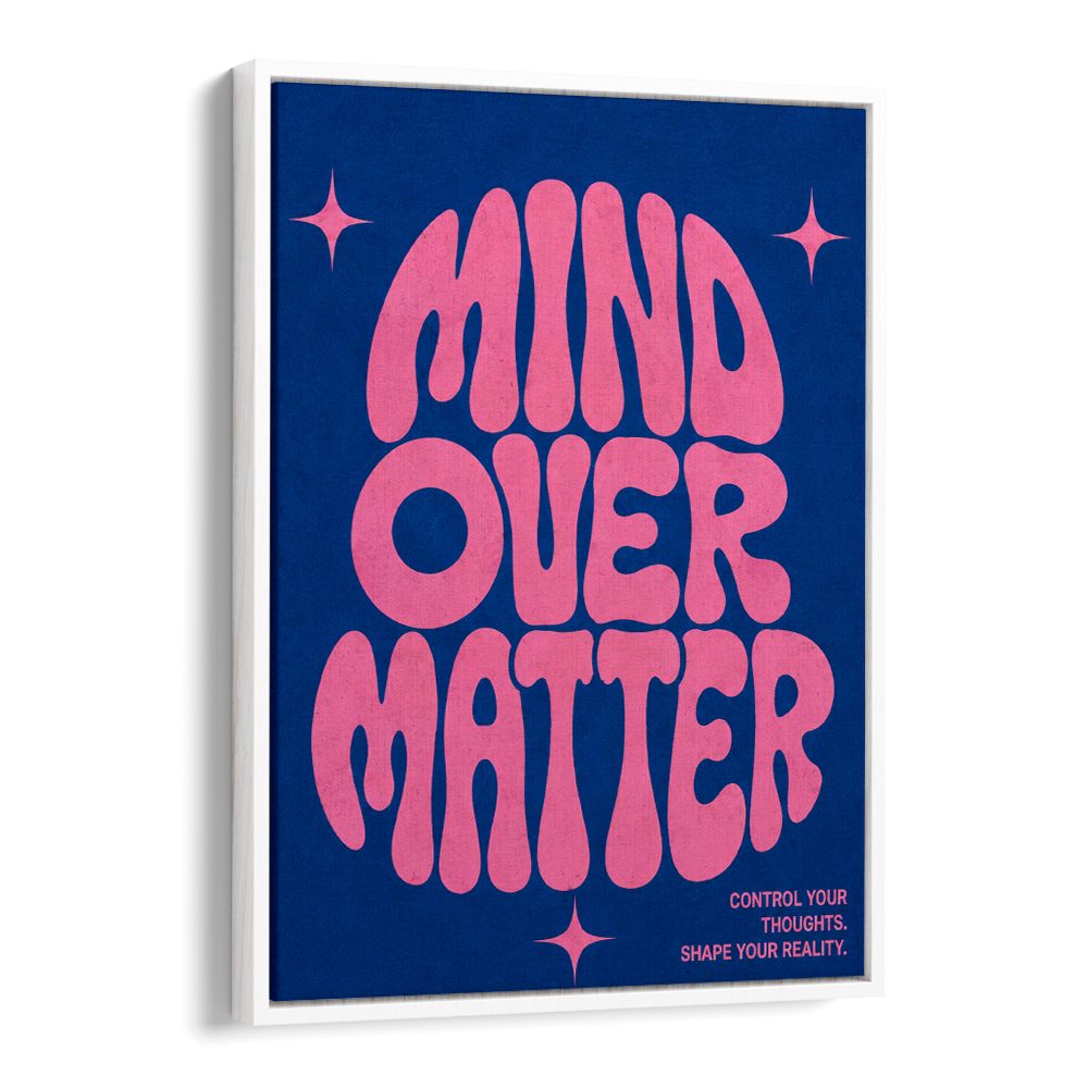 MIND OVER MATTER