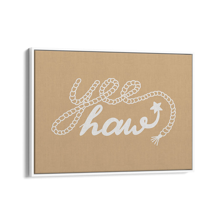 NEUTRAL YEEHAW III , QUOTES & TYPOGRAPHY POSTERS