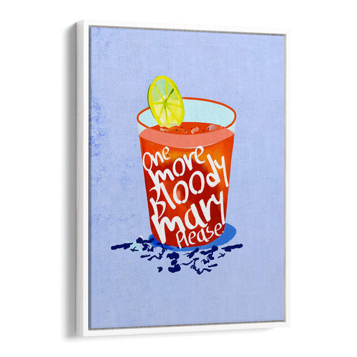 ONE MORE BLOODY MARY PLEASE