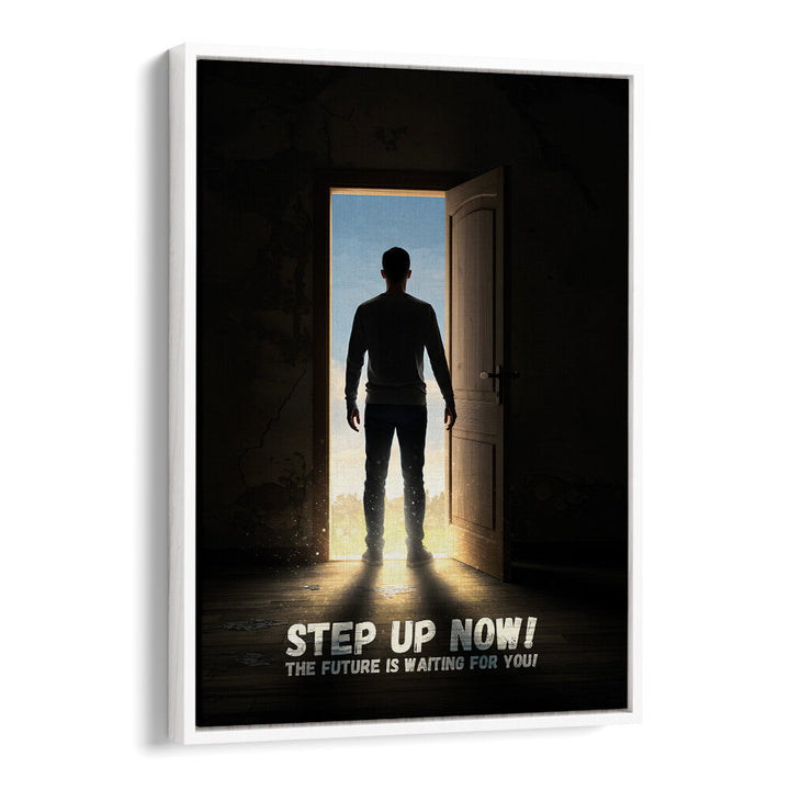 STEP UP NOW , QUOTES & TYPOGRAPHY POSTERS