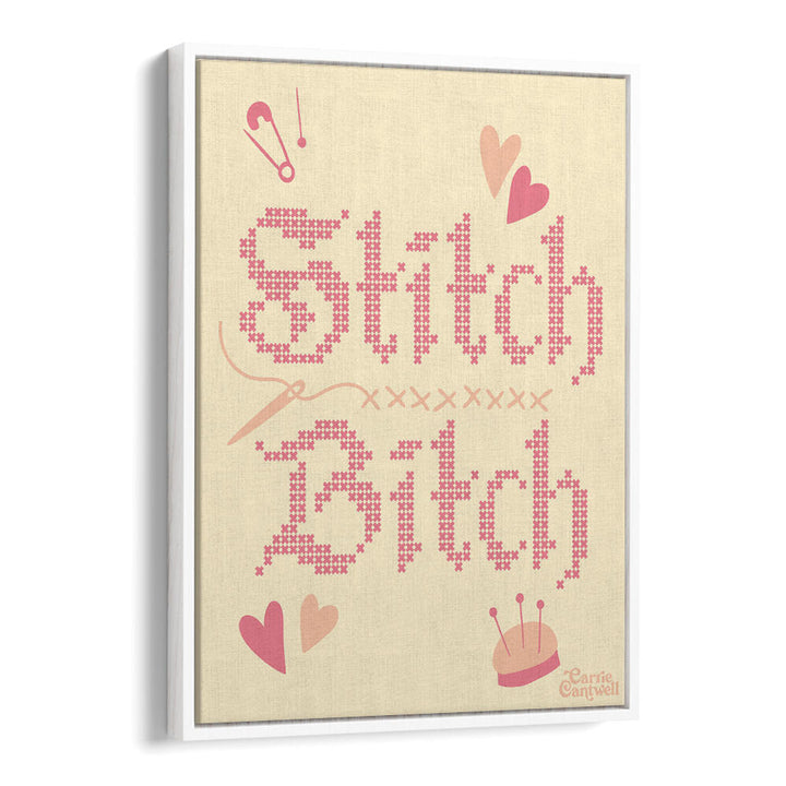 STITCH BITCH , QUOTES & TYPOGRAPHY POSTERS