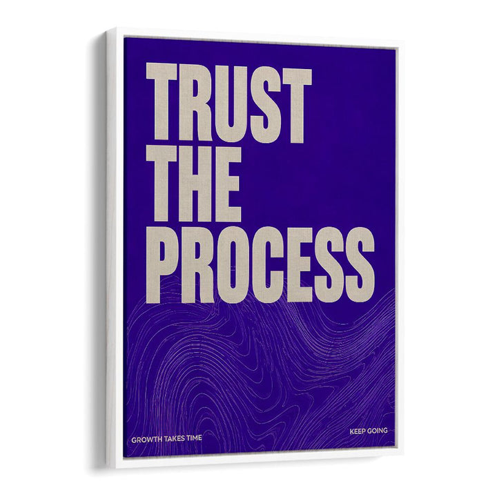 TRUST THE PROCESS