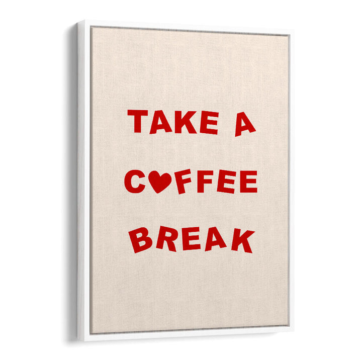 TAKE A COFFEE BREAK , BAR & CAFE ART