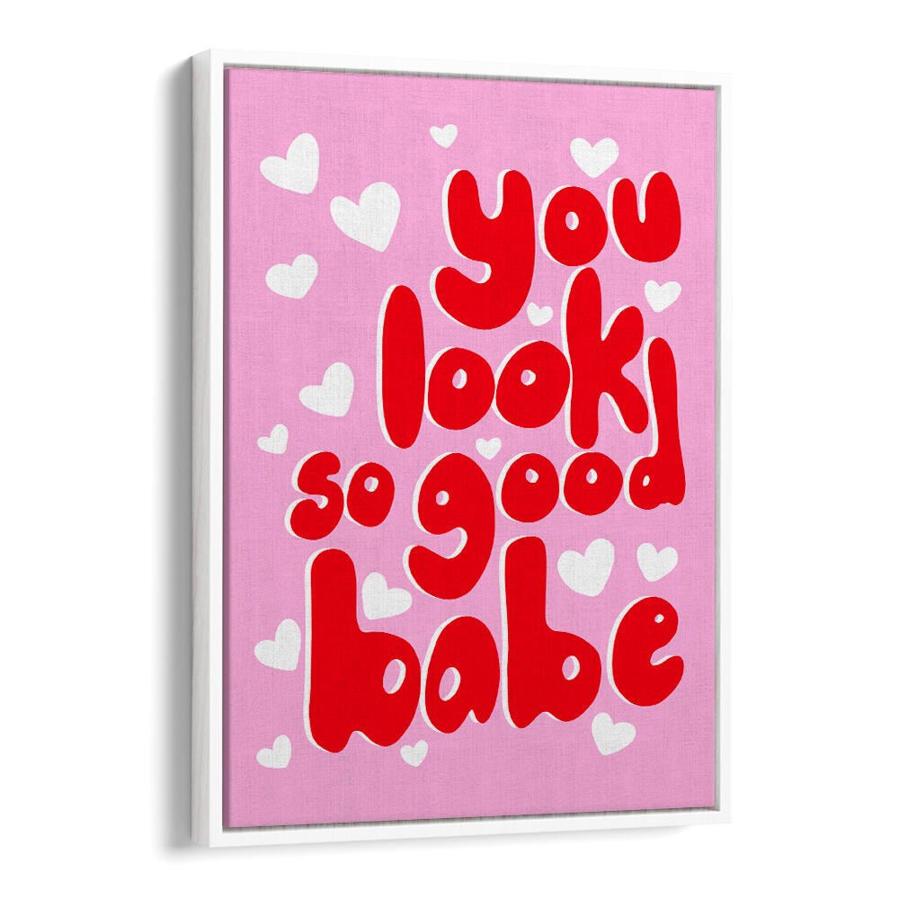 YOU LOOK AMAZING , QUOTES & TYPOGRAPHY POSTERS