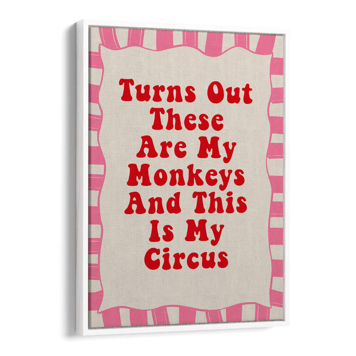 THESE ARE MY MONKEYS , QUOTES & TYPOGRAPHY POSTERS
