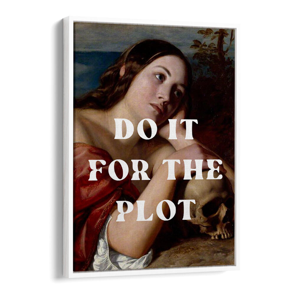 DO IT FOR THE PLOT , ALTERED ART PRINTS