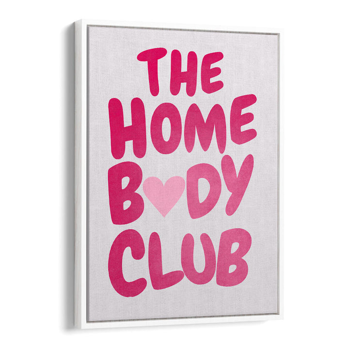 THE HOME BODY CLUB , QUOTES & TYPOGRAPHY POSTERS