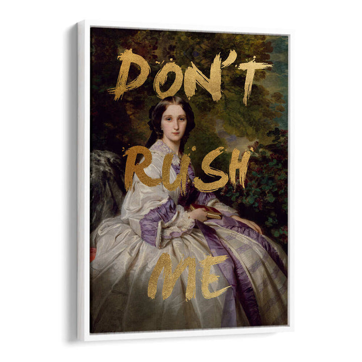 GOLD DON'T RUSH ME , ALTERED ART PRINTS