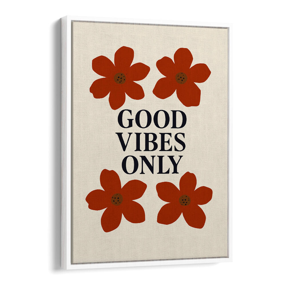 FLORAL POSITIVITY , QUOTES & TYPOGRAPHY POSTERS
