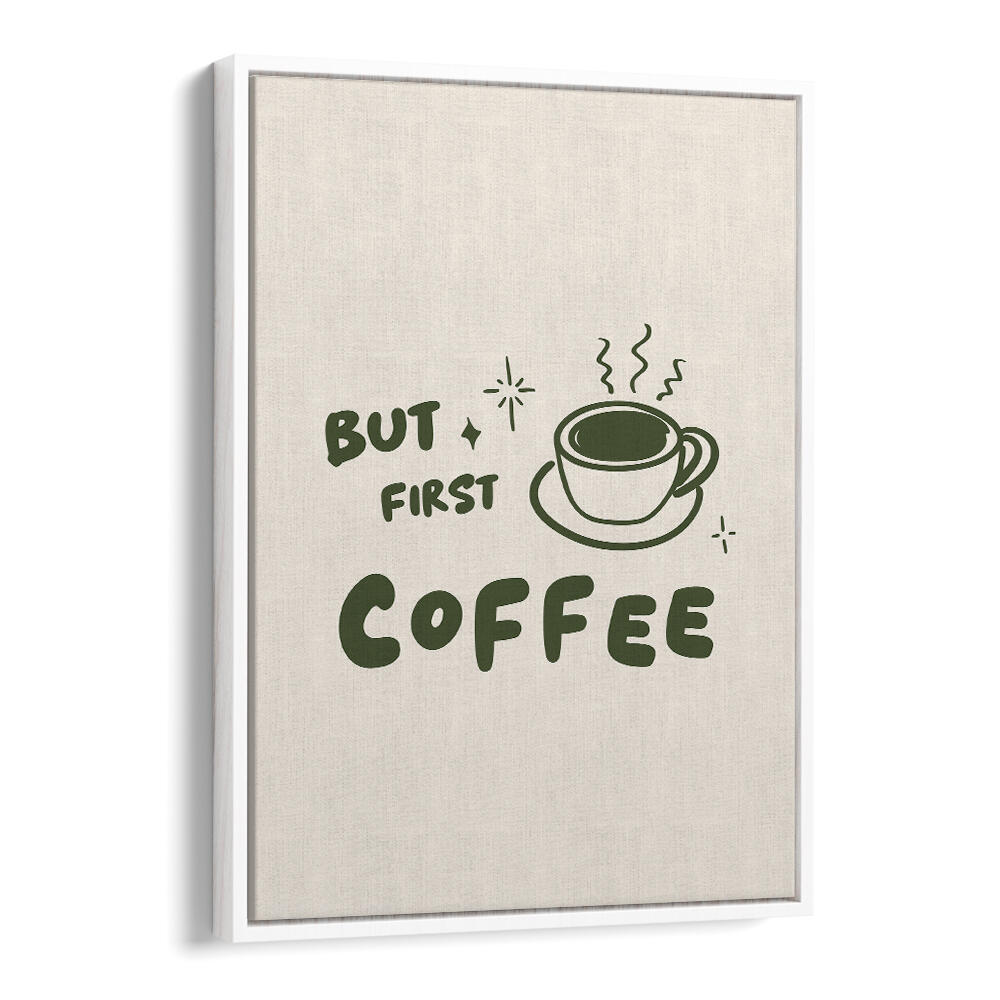 BUT FIRST COFFEE