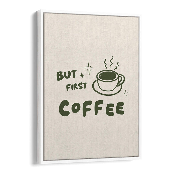 BUT FIRST COFFEE