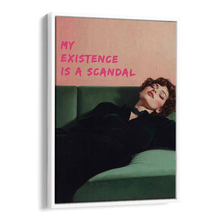 MY EXISTENCE IS A SCANDAL , ALTERED ART PRINTS
