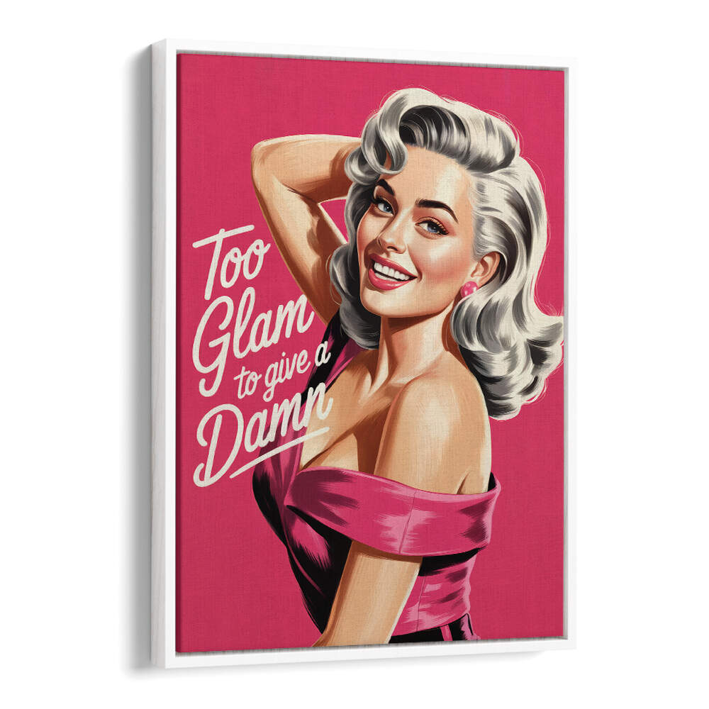 TOO GLAM TO GIVE A DAMN , FASHION POSTERS