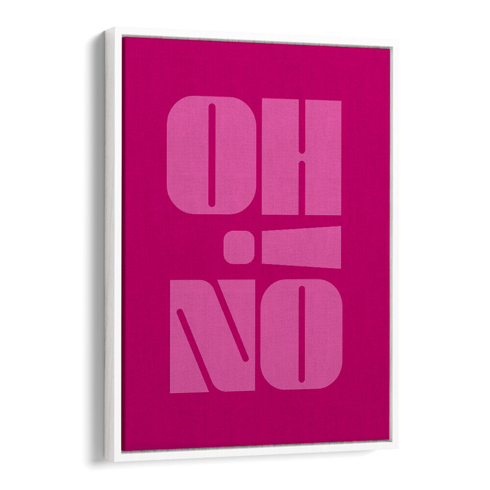 OH NO , QUOTES & TYPOGRAPHY POSTERS