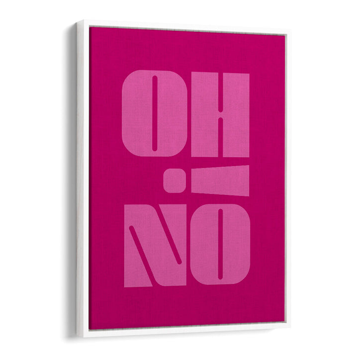 OH NO , QUOTES & TYPOGRAPHY POSTERS