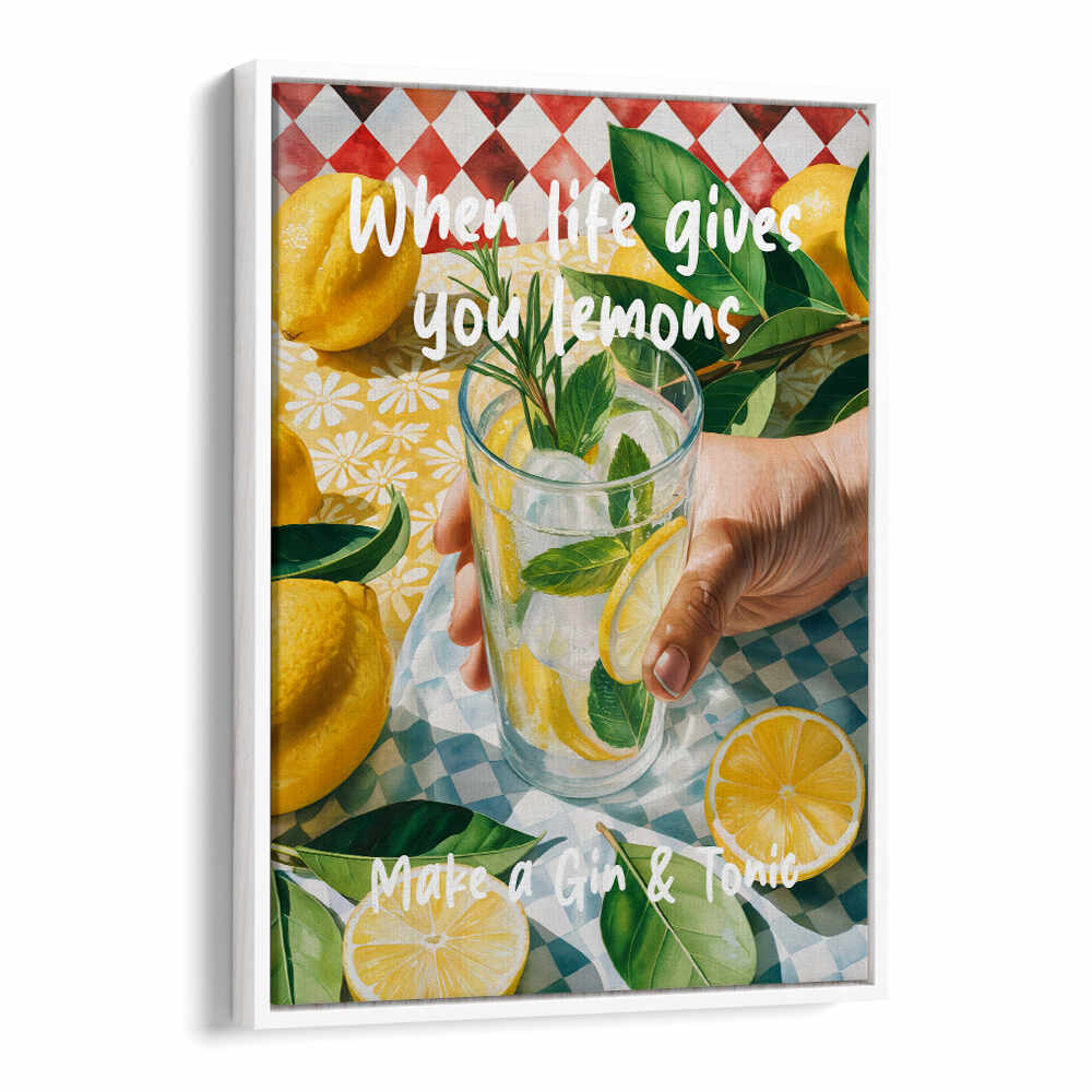 WHEN LIFE GIVES YOU LEMONS, MAKE A GIN & TONIC , BAR & CAFE ART