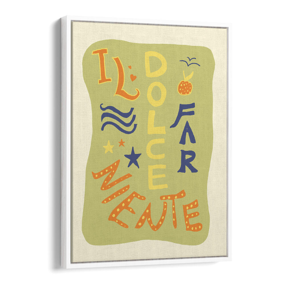DOLCE NINENTE , QUOTES & TYPOGRAPHY POSTERS