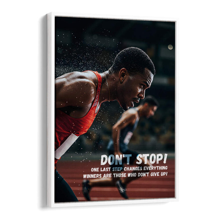 DONT STOP , QUOTES & TYPOGRAPHY POSTERS